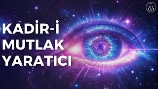 Hak Yaratıcı Nedir  Kadim Tarih ve Bilimin Buluştuğu Nokta [upl. by Poppas237]