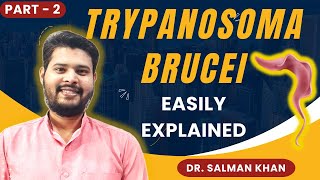 TRYPANOSOMA BRUCEI Part2  Parasitology  Pathology amp Microbiology  Dr Salman Khan [upl. by Gerdi]