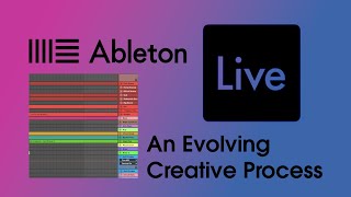 Ableton Live  An Evolving Creative Process [upl. by Chang848]