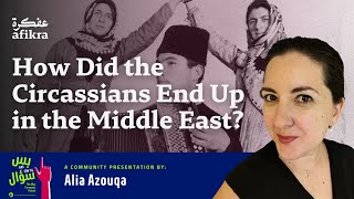 Who are the Circassians and How Did They End Up in the Middle East  Alia Azouqa [upl. by Isej511]