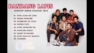 Bandang Lapis Nonstop Songs Playlist 2022  New OPM Love Songs 2022 [upl. by Sara655]