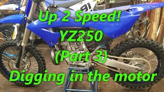 111 YZ250 Up 2 Speed Part 3 Digging in the motor Top end Shift detent mod Tires Chain [upl. by Barnard]