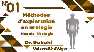 Uro  01 Méthodes dexploration en urologie Dr Rabahi [upl. by Voltmer578]