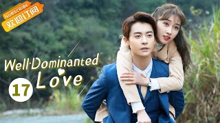 【ENG SUB】《WellDominated Love 奈何Boss又如何》EP16 Starring Xuan Lu  Zhao Zhiwei [upl. by Slade]