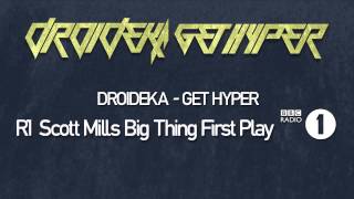 Droideka  Get Hyper Radio 1 Scott Mills Big Thing 1st Play [upl. by Ahseinek581]