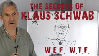 The Secrets of Klaus Schwab WEF WTF [upl. by Nytsirk449]