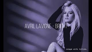 Avril Lavigne  Bright lyrics [upl. by Nuoras]