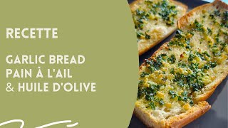 RECETTE  GARLIC BREAD  PAIN À LAIL amp HUILE DOLIVE [upl. by Sacul]