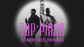 Lexington feat Milos Radovanovic  Top prica Official Video [upl. by Suivatal395]