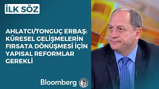 İlk Söz  quotKüresel Gelişmelerin Fırsata Dönüşmesi İçin Yapısal Reformlar Gerekliquot  15 Ağustos 2023 [upl. by Eniarrol]