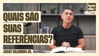 QUAIS SÃO SUAS REFERÊNCIAS  BOM DIA COM ORAÇÃO  JOSUÉ VALANDRO JR [upl. by Yma]