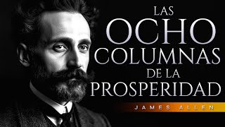 Las 8 columnas de la prosperidad  James Allen  Audiolibro de Autoayuda [upl. by Lou]