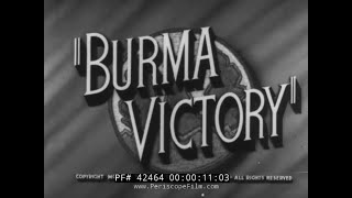 1945 BRITISH DOCUMENTARY BURMA CAMPAIGN WORLD WAR II 42464 [upl. by Bruis231]