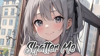 Nightcore  Shatter Me [upl. by Darleen]