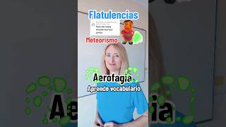 FLATULENCIAS METEORISMO y AEROFAGIA ortografía aprendevocabulario ebau selectividad spanish [upl. by Eyram]