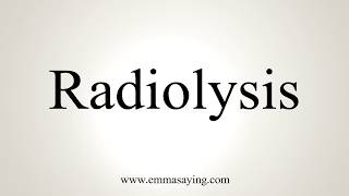 How To Pronounce Radiolysis [upl. by Halian]