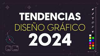 7 Tendencias de Diseño Gráfico para 2024 que Debes Conocer [upl. by Norrie]