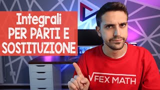 Integrali per SOSTITUZIONE e PER PARTI [upl. by Ylrebma101]