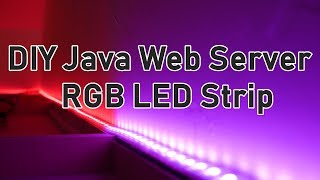 Java Webserver Controlled RGB LED Strip – 3 [upl. by Paapanen]