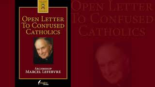 Archbishop Lefebvres quotOpen Letter to Confused Catholicsquot  Full Audio [upl. by Jauch]