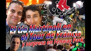 El tío Martinoli en El Tour de Francia y sorpresa en Fenway Park [upl. by Ain162]