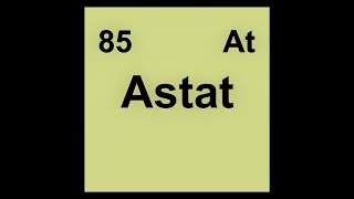 85 At Astat Astatine [upl. by Lambart]