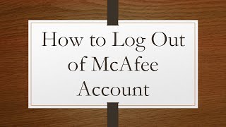 How to Log Out of McAfee Account [upl. by Assirod149]