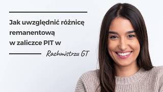 Jak uwzględnić różnicę remanentową w zaliczce PIT w Rachmistrzu GT [upl. by Ahsitil979]