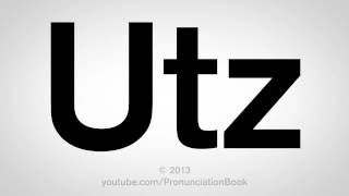 How to Pronounce Utz [upl. by Buderus]