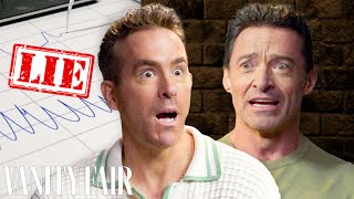 Ryan Reynolds amp Hugh Jackman Take Lie Detector Tests  Vanity Fair [upl. by Adah]