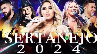 Top Sertanejo 2024  Top Sertanejo 2024 Mais Tocadas  As Melhores Musicas Sertanejas 2024 HD [upl. by Inglis]