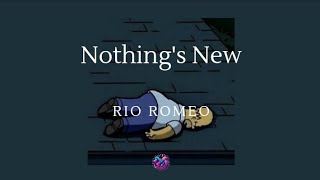 Nothings New  Rio Romeo LyricsSped Up [upl. by Leroy]