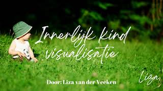 Innerlijk kind Visualisatie Meditatie [upl. by Citron]