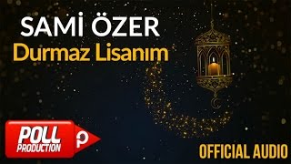 Sami Özer  Durmaz Lisanım  Official Audio [upl. by Noid]