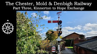 The Chester Mold amp Denbigh Railway part 3 Kinnerton to Hope Exchange [upl. by Alpheus]