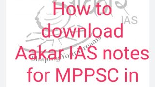 How to download aakar IAS notes in hindi for MPPSC  UPSC  CGPSC [upl. by Aramal]