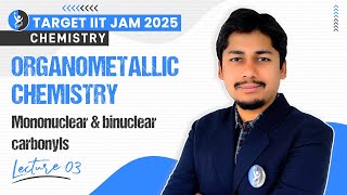 Mononuclear and Binuclear Carbonyls  Organometallic Chemistry  IIT JAM 2025  L3  IFAS [upl. by Estella]