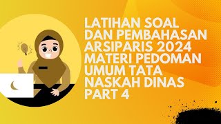 LATIHAN SOAL DAN PEMBAHASAN ARSIPARIS 2024 MATERI PEDOMAN UMUM TATA NASKAH DINAS PART 4 [upl. by Llenyl]