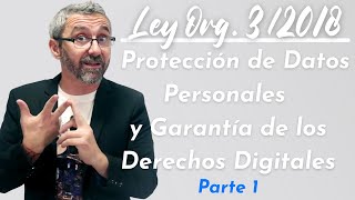 Ley Orgánica 32018 de Protección de Datos Personales y garantía de los derechos digitales [upl. by Nancee]