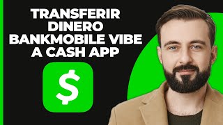 Cómo transferir dinero de Bankmobile VIBE a Cash App 2024 [upl. by Etterual]