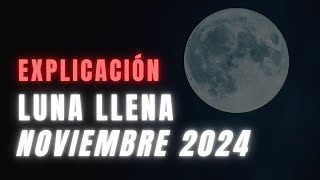 ▶ EXPLICACIÓN ASTROLOGÍA LUNA LLENA DE NOVIEMBRE 2024 ✅ DIA HORA CONSTELACIÓN SIGNO LUNA LLENA 2024 [upl. by Parrie]