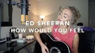 Ed Sheeran  How Would You Feel Paean  Cover [upl. by Ennahgiel]