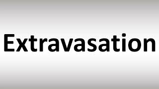 How to Pronounce Extravasation [upl. by Mcdougall910]