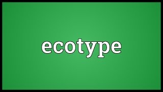 Ecotype Meaning [upl. by Alil]