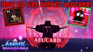 HOW TO GET NEW SECRET ALUCARD IN ANIME VANGUARDS [upl. by Ennair]