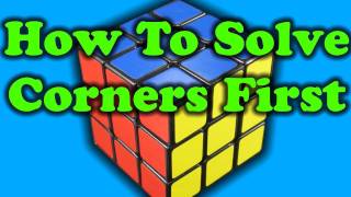 How I solve the Rubiks Cube Corners First [upl. by Weigle]