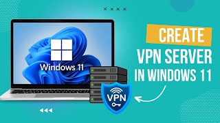 Create a Public VPN Server on Windows 11 PC [upl. by Alyk]