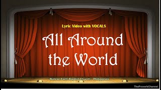 All Around the World  Video Lyrics with Vocals Christian  Gospel  Church Song [upl. by Klecka742]