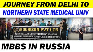 Journey from Delhi to Northern State Medical University Russia  MBBS in Russia [upl. by Ahern]