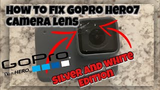 HOW TO FIX “GoPro Hero 7” SILVER AND WHITE OUTER CAMERA LENS GLASS [upl. by Nylareg]